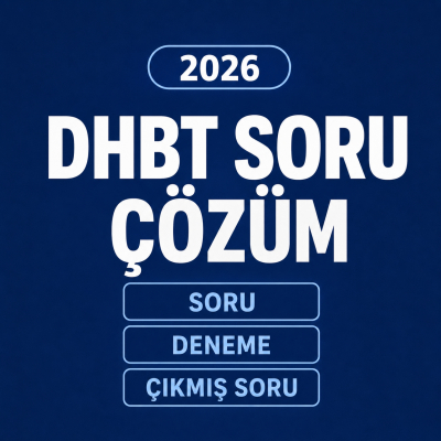 2026 DHBT SORU -DENEME-ÇIKMIŞ 