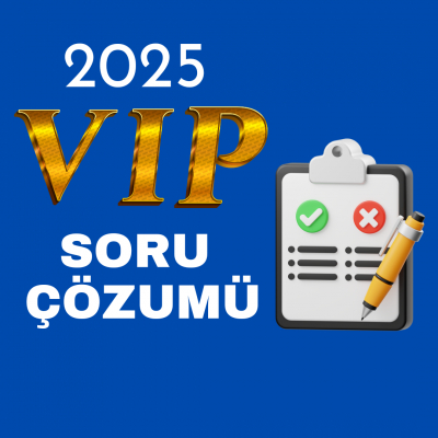 2025 VİP SORU ÇÖZÜMÜ